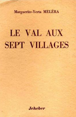 Le Val aux sept villages<br>Marguerite Yerta-Méléra